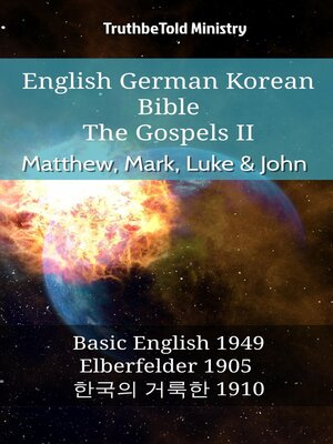 cover image of English German Korean Bible--The Gospels II--Matthew, Mark, Luke & John